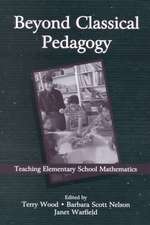 Beyond Classical Pedagogy: Teaching Elementary School Mathematics