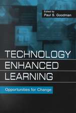 Technology Enhanced Learning: Opportunities for Change