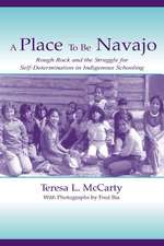 A Place to Be Navajo: Rough Rock and the Struggle for Self-Determination in Indigenous Schooling