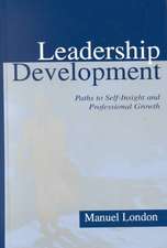 Leadership Development: Paths To Self-insight and Professional Growth