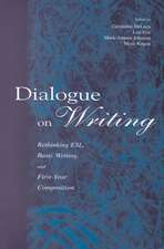 Dialogue on Writing: Rethinking Esl, Basic Writing, and First-year Composition