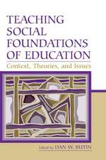 Teaching Social Foundations of Education: Contexts, Theories, and Issues