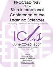 Embracing Diversity in the Learning Sciences: Proceedings of the Sixth International Conference of the Learning Sciences