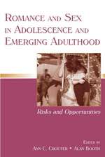 Romance and Sex in Adolescence and Emerging Adulthood: Risks and Opportunities