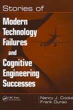 Stories of Modern Technology Failures and Cognitive Engineering Successes