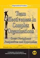 Team Effectiveness In Complex Organizations: Cross-Disciplinary Perspectives and Approaches