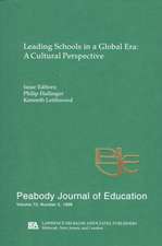 Leading Schools in a Global Era: A Cultural Perspective: A Special Issue of the Peabody Journal of Education