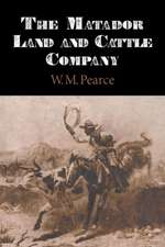 Pearce, W: Matador Land and Cattle Company