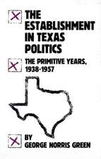 The Establishment in Texas Politics: The Primitive Years, 1938-57