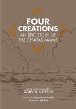 Four Creations: An Epic Story of the Chiapas Mayas