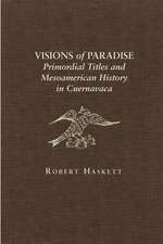 Visions of Paradise: Primordial Titles and Mesoamerican History in Cuernavaca