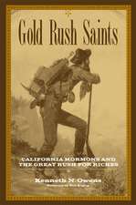 Gold Rush Saints: California Mormons and the Great Rush for Riches