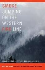 Smoke Jumping on the Western Fire Line: Conscientious Objectors During World War II