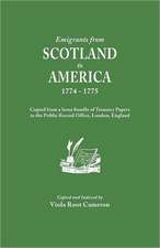 Emigrants from Scotland to America, 1774-1775. Copied from a Loose Bundle of Treasury Papers in the Pubilc Record Office, London, England