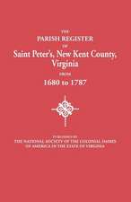 The Parish Register of Saint Peter's, New Kent County, Virginia, from 1680 to 1787