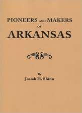 Pioneers and Makers of Arkansas