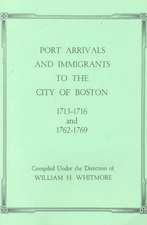 Port Arrivals and Immigrants to the City of Boston, 1715-1716 and 1762-1769