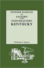 Pioneer Families of Eastern and Southeastern Kentucky