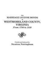 The Marriage License Bonds of Westmoreland County, Virginia, from 1786 to 1850: New Recordings of Old Data from Many States