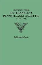 Abstracts from Ben Franklin's Pennsylvania Gazette, 1728-1748