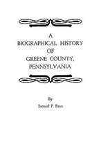 A Biographical History of Greene County, Pennsylvania