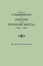 Record of Commissions of Officers in the Tennessee Militia, 1796-1815