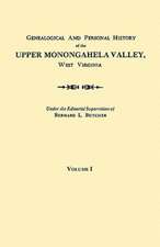 Genealogical and Personal History of the Upper Monongahela Valley, West Virginia. in Two Volumes. Volume I: Genealogical and Personal Memoirs. in Three Volumes. Volume III