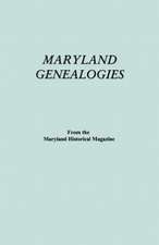 Maryland Genealogies. a Consolidation of Articles from the Maryland Historical Magazine. in Two Volumes. Volume II (Families Goldsborough - Young)