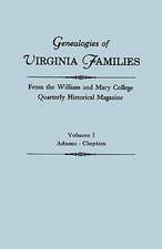 Genealogies of Virginia Families from the William and Mary College Quarterly Historical Magazine. in Five Volumes. Volume I: Adams - Clopton