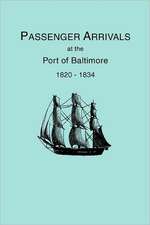 Passenger Arrivals at the Port of Baltimore, 1820-1834, from Customs Passenger Lists