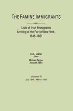 The Famine Immigrants. Lists of Irish Immigrants Arriving at the Port of New York, 1846-1851. Voume III, July 1848-March 1849