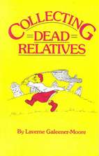 Collecting Dead Relatives