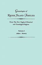 Genealogies of Rhode Island Families from the New England Historical and Genealogical Register. in Two Volumes. Volume I: Alden - Mowry