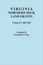 Virginia Northern Neck Land Grants. Volume IV