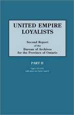 United Empire Loyalists. Enquiry Into the Losses and Services in Consequence of Their Loyalty. Evidence in the Canadian Claims. Second Report of the B