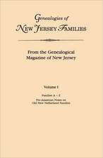 Genealogies of New Jersey Families. from the Genealogical Magazine of New Jersey. Volume I, Families A-Z, and Pre-American Notes on Old New Netherland: Branford 1644-1850, Bridgeport 1821-1854