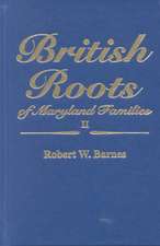 British Roots of Maryland Families II