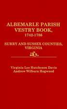 Albemarle Parish Vestry Book, 1742-1786. Surry and Sussex Counties, Virginia