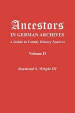 Ancestors in German Archives. Volume II