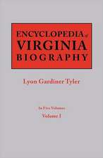 Encyclopedia of Virginia Biography. in Five Volumes. Volume I: Includes Index to Both Parts 1 & 2