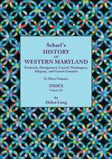 History of Western Maryland, Being a History of Frederick, Montgomery, Carroll, Washington, Allegany, and Garrett Counties. in Three Volumes. Volume I