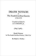 Death Notices in the South-Carolina Gazette 1732-1775: And Death Notices in the South Carolina Gazette, 1766-1774