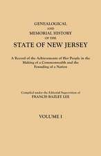 Genealogical and Memorial History of the State of New Jersey. in Four Volumes. Volume I