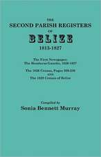 Second Parish Registers of Belize, 1813-1827; The First Newspaper