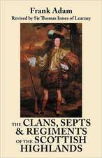 The Clans, Septs, and Regiments of the Scottish Highlands. Eighth Edition