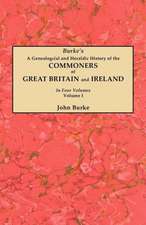 A Genealogical and Heraldic History of the Commoners of Great Britain and Ireland. in Four Volumes. Volume I: Cincinnati District, 1801-1840