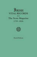 Irish Vital Records from the Scots Magazine, 1739-1826