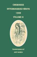 Cherokee Intermarried White, 1906. Volume II