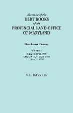 Abstracts of the Debt Books of the Provincial Land Office of Maryland. Dorchester County, Volume I. Liber 54