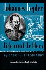 Johannes Kepler Life and Letters